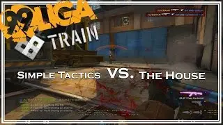 99 DAMAGE LIGA | THE HOUSE VS. SIMPLE TACTICS | de_train