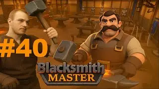 Let's Play Blacksmith Master  #40