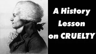 Cruelty Disguised as Virtue - A Lesson From The French Revolution