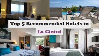 Top 5 Recommended Hotels In La Ciotat | Best Hotels In La Ciotat