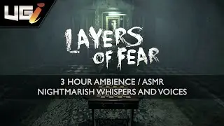 Layers of Fear │ Ambience, ASMR │ Nightmarish whispers
