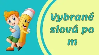 Vybrané slová po M: Kompletný sprievodca (Významy, príklady a obrázky)