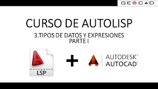 03. TIPOS DE DATOS Y EXPRESIONES PARTE I (AUTOCAD-AUTOLISP)