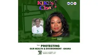 DIASPORA DISCUSSION - GHANA - PROTECTING OUR HEALTH AND ENVIRONMENT