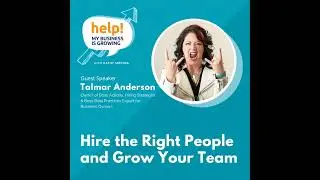Hire the right people and grow your team, with Talmar Anderson