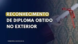 Como Funciona o Reconhecimento de Diplomas Obtidos no Exterior no Brasil