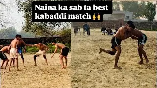 Naina ka sab ta best kabaddi 🤼 match💪🙌