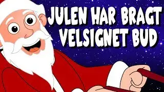 Julen Har Bragt Velsignet Bud | Danske Julesange | Danske børn sange