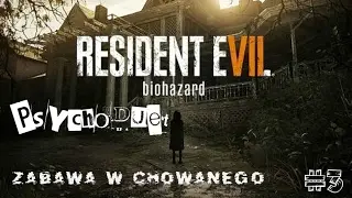 PsychoDuet: #ResidentEvil7:Biohazard [PL] - 3 - Zabawa w chowanego
