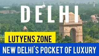 Delhi Lutyen's Zone | New Delhi’s Pocket of Luxury