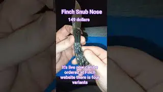 Finch Snub Nose is live