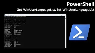 PowerShell: Get-WinUserLanguageList, Set-WinUserLanguageList