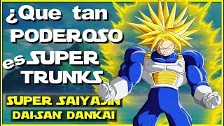 ¿Que tan PODEROSO es SUPER TRUNKS?💪 SAN DANKAI ssj 3er grado