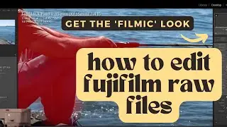 How to Edit Fujifilm X-Trans RAW Files in Lightroom (Filmic-Type Look)
