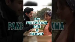 Top 5 Pakistani Drama Based On Friendship#viral#shorts#ytshorts #youtubeshorts#pakistanidramalovers