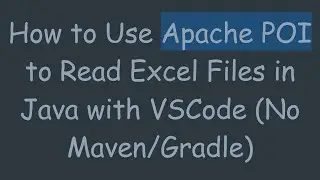 How to Use Apache POI to Read Excel Files in Java with VSCode (No Maven/Gradle)