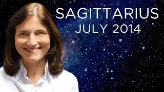 SAGITTARIUS JULY 2014 - Astrology Forecast - Barbara Goldsmith