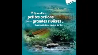 Quand les petites actions font les grandes rivières - Vers une reconquête écologique du Sarthon