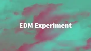 EDM Experiment // EDM Music