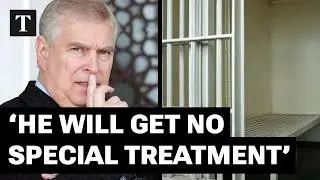 Andrew Will Get No Special Treatment: &lsquo;He'll Be Led Into A Cell With The Door Shut Behind Him&rsquo;