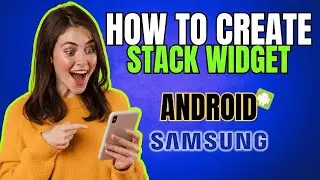 How to Create Stack Widgets on Samsung Galaxy or Android Phone