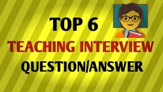 Top 6 Teaching Interview Questions and Answers | Teacher Job Interview Preparation🎓