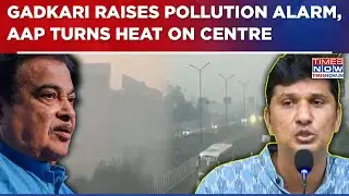 AAP Goes Guns Blazing Against Centre After Nitin Gadkari's Explosive Pollution Admission | Watch