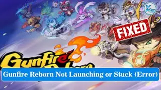 ✅ How To Fix Gunfire Reborn Launching Failed, Black Screen, Not Starting, Stuck & Running