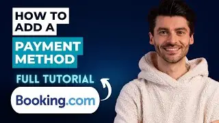 How to Add a Payment Method on Booking.com [2026 Full Guide]