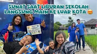 Liburan Sekolah Paling Berarti: Anak Disunat, Keluarga Makin Erat ❤️