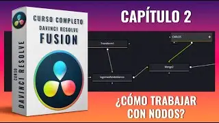 Curso de efectos de Video - Fusion - Davinci Resolve - 🎬 Cap&iacute;tulo 2 - &iquest;C&oacute;mo trabajar con nodos?