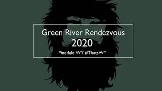 Green River Rendezvous 2020  Pinedale, WY