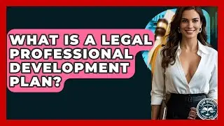 What Is A Legal Professional Development Plan? - Law School Prep Hub