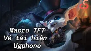 Treo v&eacute; t&aacute;i hiện TFT d&agrave;nh cho Ugphone | Macro TFT with Ugphone so fast 