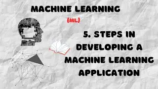 #5 Steps in Developing a Machine Learning Application | Steps to Build a ML Application | ML