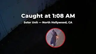 Trespasser Stopped | ValleyGuard Solar Video Monitoring in North Hollywood (Aug 12, 2025)