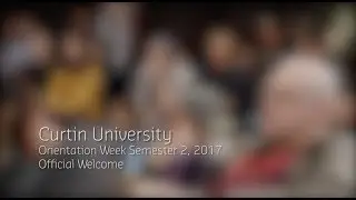 2017 Curtin University Official Welcome | Semester 2 Highlights