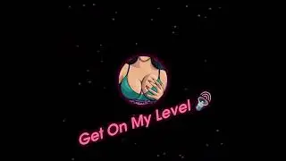 Get On My Level By (FaZe Mod)