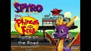 Home on the Road (From Phineas and Ferb) Spyro Soundfont Cover