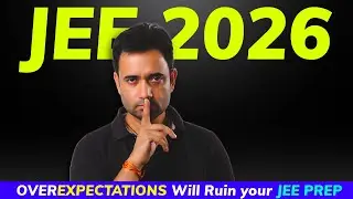 Biggest Problem of JEE Aspirants | Over Expectations