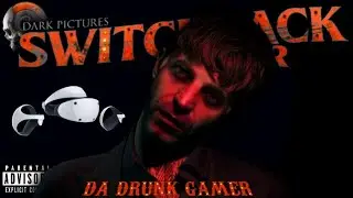 -PSVR 2- SWITCHBACK VR Pt.4 (Facecam) #DaDrunkGamer #PSVR2