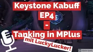 Keystone Kabuff EP4 - Tanking in MPlus mit LuckyLucker