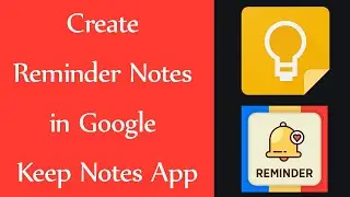 How to Create Reminder Notes in Google Keep Notes?