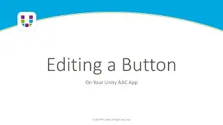 How To | Edit a Button on Your Unity AAC App