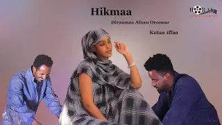 Hikmaa - Diraamaa Afaan Oromoo haaraya | roras tube