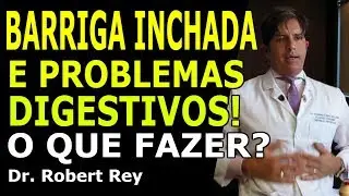 Dr. Rey - Barriga inchada e problemas digestivos - o que fazer?