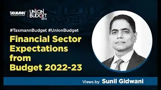 #TaxmannBudget | Financial Sector Expectations from the Budget 2022 | Views by Sunil Gidwani