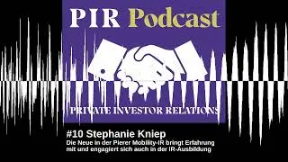 Private Investor Relations Podcast #10: Stephanie Kniep, IR-Zugang bei Pierer Mobility, &uuml;ber den ...