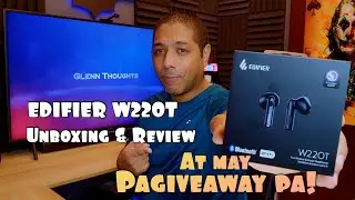 Sulit Ba? EDIFIER W220T TWS Bluetooth Earbuds Unboxing and Review plus Giveaway! (For Philippines)