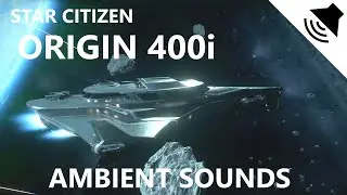 Origin 400i Ambient Sounds - No Music | Star Citizen